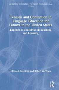 Tension and Contention in Language Education for Latinxs in the United States