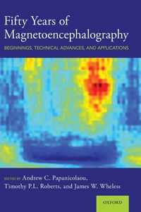 Fifty Years of Magnetoencephalography