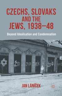 Czechs, Slovaks and the Jews, 1938-48