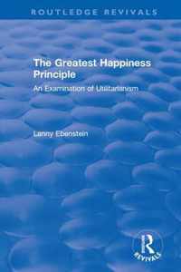 Routledge Revivals: The Greatest Happiness Principle (1986)