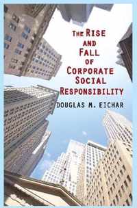 The Rise and Fall of Corporate Social Responsibility