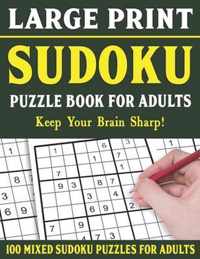 Large Print Sudoku Puzzle Book For Adults: 100 Mixed Sudoku Puzzles For Adults