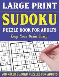 Large Print Sudoku Puzzle Book For Adults: 200 Mixed Sudoku Puzzles For Adults