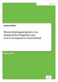 Wertschoepfungsstrukturen von traditionellen Flughafen und Low-Cost-Airports in Deutschland