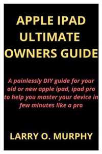 Apple iPad Ultimate Owners Guide