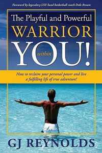 The Playful and Powerful Warrior Within You!