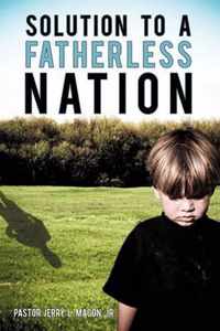 Solution to a Fatherless Nation