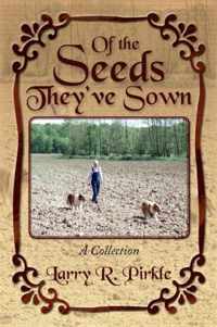 Of the Seeds They've Sown