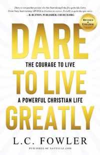 Dare to Live Greatly