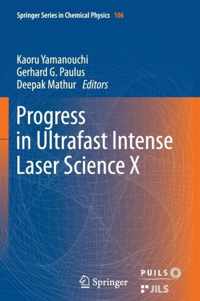 Progress in Ultrafast Intense Laser Science