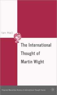 The International Thought Of Martin Wight