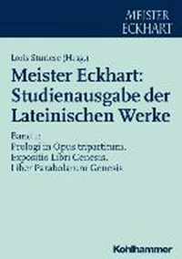 Meister Eckhart: Studienausgabe Der Lateinischen Werke: Band 1