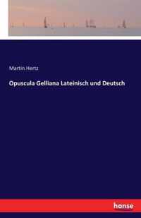 Opuscula Gelliana Lateinisch und Deutsch