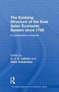 The Evolving Structure Of The East Asian Economic System Since 1700