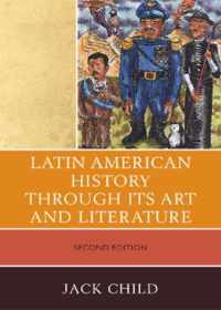 Latin American History Through Its Art and Literature