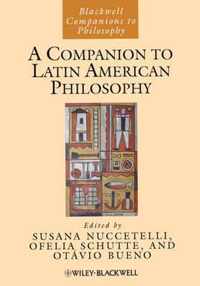 Companion To Latin American Philosophy