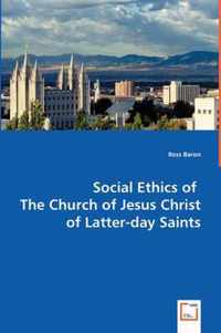 Social Ethics of The Church of Jesus Christ of Latter-day Saints