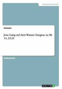 Jesu Gang auf dem Wasser. Exegese zu Mt 14, 22-33