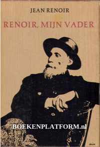 Jean Renoir - Renoir mijn vader