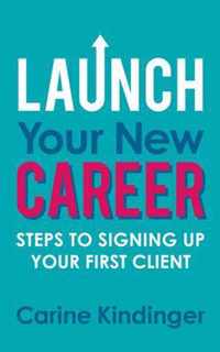 Launch Your New Career: Steps to Signing Up Your First Client