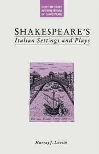 Shakespeare's Italian Settings and Plays