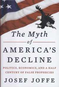 The Myth of America's Decline