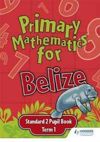 Primary Mathematics for Belize Standard 2 Pupil's Book Term 1