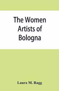 The women artists of Bologna