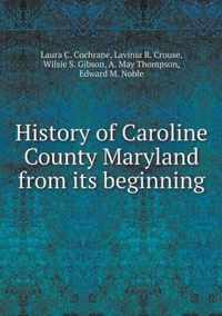 History of Caroline County Maryland from its beginning