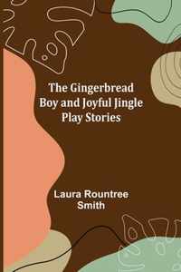 The Gingerbread Boy and Joyful Jingle Play Stories