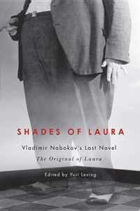 Shades of Laura: Vladimir Nabokov's Last Novel, The Original of Laura