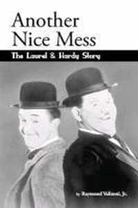 Another Nice Mess - The Laurel & Hardy Story