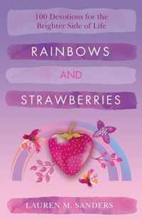 Rainbows and Strawberries