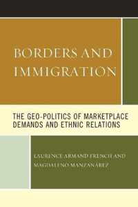 Borders and Immigration: The Geo-Politics of Marketplace Demands and Ethnic Relations