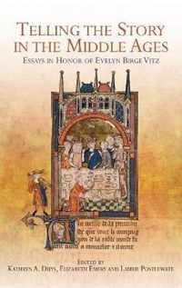 Telling the Story in the Middle Ages: Essays in Honor of Evelyn Birge Vitz