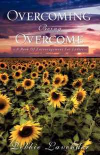 Overcoming Being Overcome