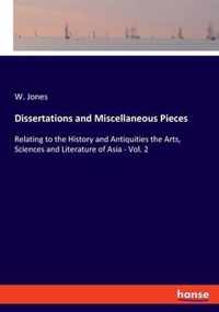 Dissertations and Miscellaneous Pieces