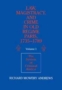 Law, Magistracy, and Crime in Old Regime Paris, 1735-1789