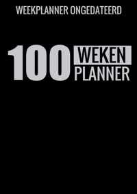 Weekplanner Ongedateerd (A4) - 100 Weken Planner - Weekplanner zonder Datum / Jaartal voor Gezin, Familie, Werk en Zakelijk