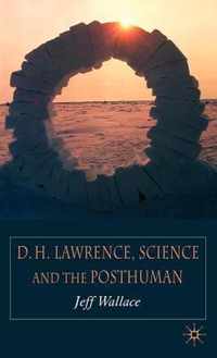 D. H. Lawrence, Science And The Posthuman
