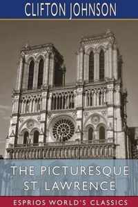 The Picturesque St. Lawrence (Esprios Classics)