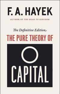 The Pure Theory of Capital, the Definitive Edition