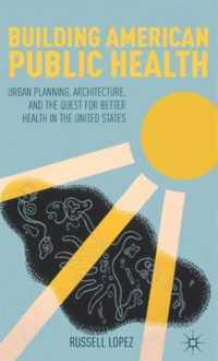 Building American Public Health