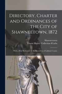 Directory, Charter and Ordinances of the City of Shawneetown, 1872