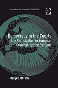 Democracy in the Courts: Lay Participation in European Criminal Justice Systems