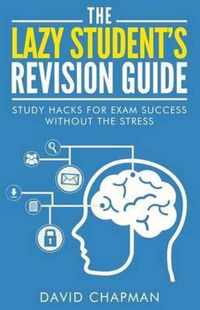 The Lazy Student's Revision Guide