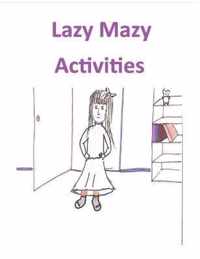 Lazy Mazy Activities