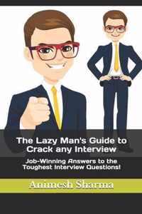 The Lazy Man's Guide to Crack any Interview