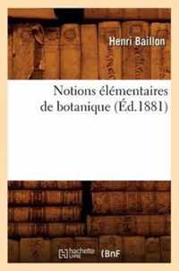 Notions Elementaires de Botanique (Ed.1881)