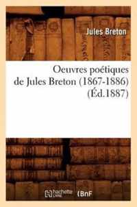 Oeuvres Poetiques de Jules Breton (1867-1886) (Ed.1887)